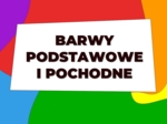 Barwy podstawowe i pochodne - prezentacja