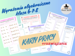WYRAŻENIA ALGEBRAICZNE - KLASA 6, 7, 8 Karty pracy i rozwiązania