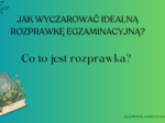 Jak napisać rozprawkę na 20 punktów?