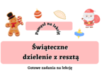 Świąteczne dzielenie z resztą. Gotowe zadania na lekcję :)