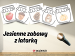 JESIENNE ZABAWY Z LATARKĄ
