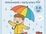 Karty pracy: kolorowanki z deszczem, parasolkami, dziećmi w kaloszach.
