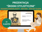 Prezentacja – środki stylistyczne (rozszerzone): epitet, porównanie, metafora, oksymoron, hiperbola, peryfraza, alegoria, symbol i inne - ZDOLNY ŚLĄZAK [PPTX/PDF] – język polski, E8/MATURA