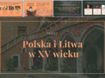 Polska i Litwa w XV wieku - prezentacja historia klasa 5
