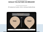 Would You Rather Ice Breaker