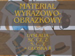 Materiał wyrazowo-obrazkowy | DYSLALIA | SEPLENIENIE | sz, cz, ż, s, c, z + głoska R | LOGOPEDIA