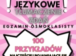 E8, EGZAMIN ÓSMOKLASISTY - POWTÓRKI PRZED EGZAMINEM, TŁUMACZENIA ZDAŃ, TŁUMACZENIA FRAGMENTÓW ZDAŃ, ZADANIE 13, USE OF ENGLISH, ŚRODKI JĘZYKOWE, GRAMATYKA, SŁOWNICTWO