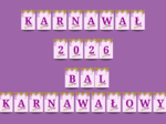 KARNAWAŁ 2026-BAL KARNAWAŁOWY wzór 4