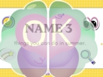 Name 3 – Things You Can Do Edition Poziom: Kids – A2 Liczba stron: 20 mówienie, słownictwo, gra językowa, aktywność na rozgrzewkę, dzieci, szkoła podstawowa, nauka przez zabawę, can, komunikacja, pomysły na lekcję, speaking. speaking activity, vocabulary