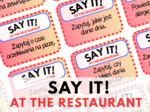 SAY IT! AT THE RESTAURANT – 80 speaking cards – angielski w restauracji - zamawianie jedzenia - karty do speakingu – lato – wakacje – wakacyjny speaking – młodzieź - dla dorosłych - mówienie –angielski