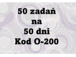 50 zadań na 50 dni O-200