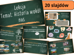 Prezentacja multimedialna - HISTORIA WOKÓŁ NAS- zgodna z podstawą programową -możliwość edycji