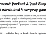Present Perfect i Past Simple - 24 karty i 4 gry no-prep