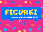 FIGURKI - zabawa W PODSKOKACH | PRZEDSZKOLE, SZKOŁA