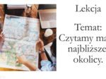 klasa 5 - Czytamy mapę najbliższej okolicy - prezentacja