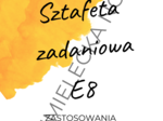 Sztafeta zadaniowa - Zastosowania matematyki E8