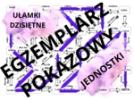 UŁAMKI DZIESIĘTNE-LABIRYNT/ ZAPIS DWUMIANOWY