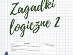Zagadki logiczne - karta pracy, konkurs, łamigłówki część 2