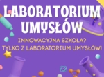 Laboratorium Umysłów - program edukacyjny metodą projektu dla klas 1-3
