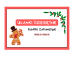 Działania na ułamkach dziesiętnych - rundki zadaniowe. Wersja świąteczna. Klasa 5 i nie tylko :)