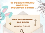 Escape room. Wielkanoc. W poszukiwaniu naszych mocnych stron. Gra zagadkowa dla dzieci w wieku 7-9 lat