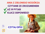 Ania z Zielonego Wzgórza - czytanie ze zrozumieniem do ostatniego rozdziału lektury! Aż 19 pytań + KLUCZ ODPOWIEDZI