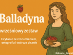 🎭✨ Balladyna – wrześniowy zestaw 📖 Czytanie ze zrozumieniem, ortografia i twórcze pisanie ✍️