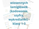Pakiet wiosennych łamigłówek - kodowanie, szyfry, wykreślanki.