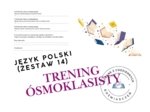 Trening ósmoklasisty – język polski (zestaw 14)