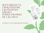 Scenariusz na uroczystość zakończenia szkoły podstawowej dla klasy 8/ Scenariusz na zakończenie roku/ Pożegnanie szkoły