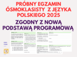 Egzamin próbny z języka polskiego - #egzaminósmoklasisty2025 - ZGODNY Z NOWĄ PODSTAWĄ PROGRAMOWĄ!