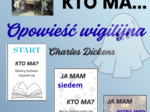 Ja mam... Kto ma... "Opowieść wigilijna" Ch. Dickens