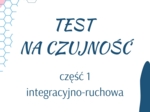 test na czujność - część 1 integracyjno-ruchowa