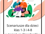 Scenariusze dla dzieci klas 1-3 i 4-8 w tematyce Standardów Ochrony Małoletnich