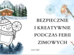 Bezpieczne i kreatywne ferie-zestawy dla młodzych i starszych