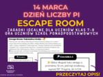 DZIEŃ LICZBY PI, MIĘDZYNARODOWY DZIEŃ MATEMATYKI, 14 marca🔢 – Escape Room dla uczniów klas 7-8 oraz dla uczniów szkół ponadpodstawowych! 🎲🔐- lekcja na światowy dzień matematyki, lekcja na dzień liczby pi