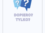Tylko czy dopiero? 📚📝 zadania gramatyczne