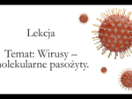 Liceum klasa 2 ( zakres rozszerzony) - Wirusy - prezentacja