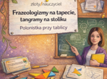 Jak uatrakcyjnić lekcje języka polskiego? Sprawdzone pomysły, aktywizujące materiały i kreatywne metody – webinar Asi Heftowicz