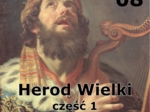 Historie biblijne: 08 - Herod Wielki część 1