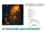 ZA DRZWIAMI SZKOLNEJ KRAINY.  Autorski scenariusz teatralny na jubileusz szkoły.