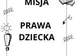 MISJA PRAWA DZIECKA