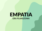 Empatia – gra planszowa rozwijająca umiejętności społeczne