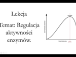 Klasa 1 ( rozszerzenie) - Regulacja aktywności enzymów - prezentacja