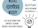 WIELKI QUIZ WIEDZY - WERSJA PODSTAWOWA 50 PYTAŃ - DLA KLAS 1-2