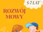 ZADANIA - ROZWÓJ MOWY 5 -7 LAT