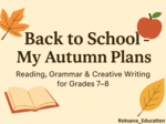 🍁📚 Back to School – My Autumn Plans ✍️ Reading, Grammar & Creative Writing for Grades 7–8