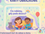 Karty Obrazkowe: „Co robimy, gdy pada deszcz?”