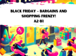 Black Friday – Bargains and Shopping Frenzy! A2-B1 Karty Pracy_Gotowa Lekcja