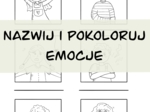 Lekcja o emocjach. Słownictwo i nazywanie emocji, uzupełnianie zdań, kolorowanka.